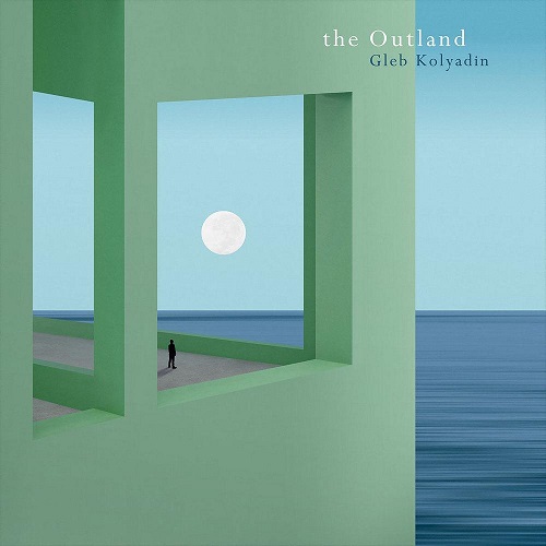 Gleb Kolyadin: The Outland